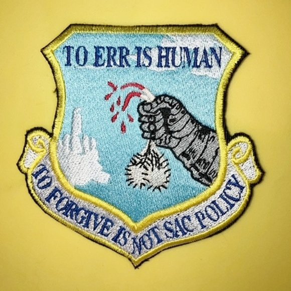 To Err is Human To Forgive is NOT SAC Policy humorous emblem embroidered patch - Picture 1 of 5